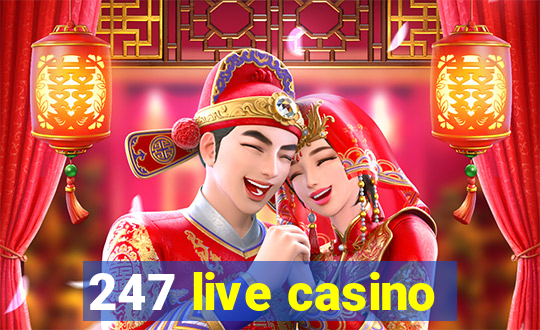 247 live casino