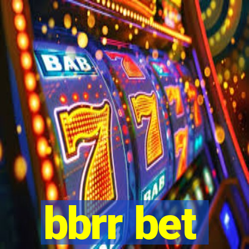 bbrr bet