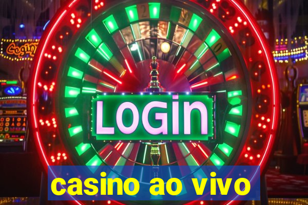 casino ao vivo