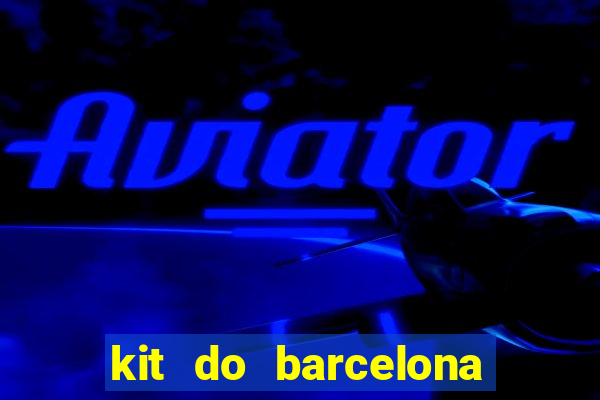 kit do barcelona dls 19