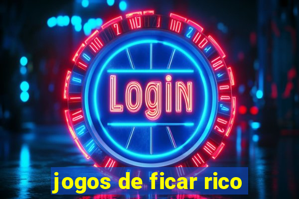 jogos de ficar rico