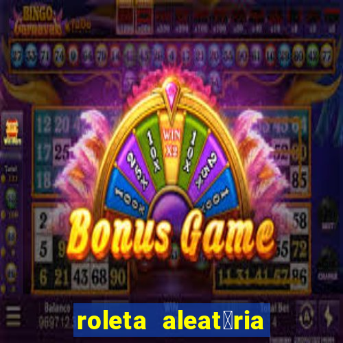 roleta aleat贸ria de nomes