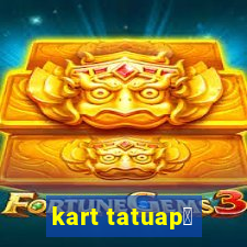 kart tatuap茅