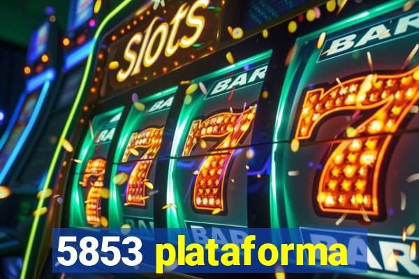 5853 plataforma