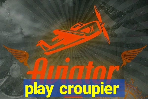 play croupier