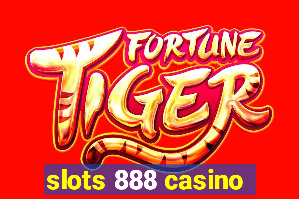 slots 888 casino