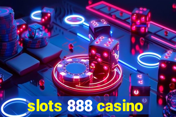 slots 888 casino