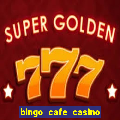 bingo cafe casino review canada