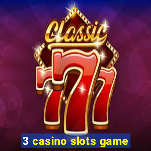 3 casino slots game