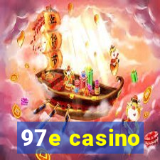 97e casino