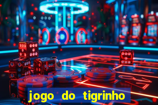 jogo do tigrinho que paga na hora