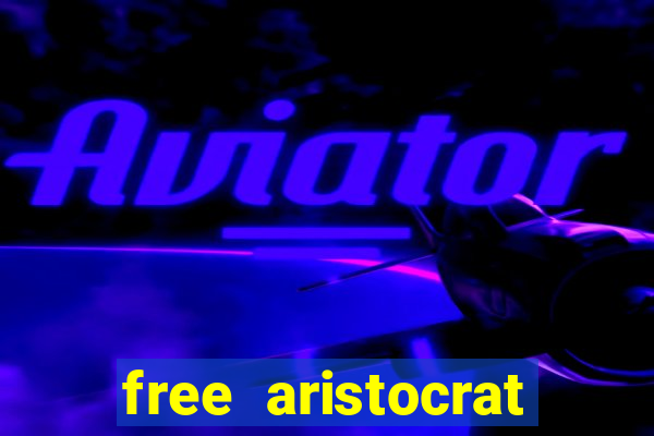 free aristocrat slot games