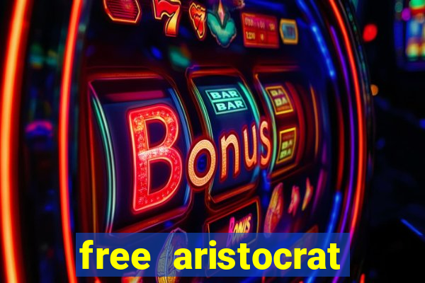 free aristocrat slot games