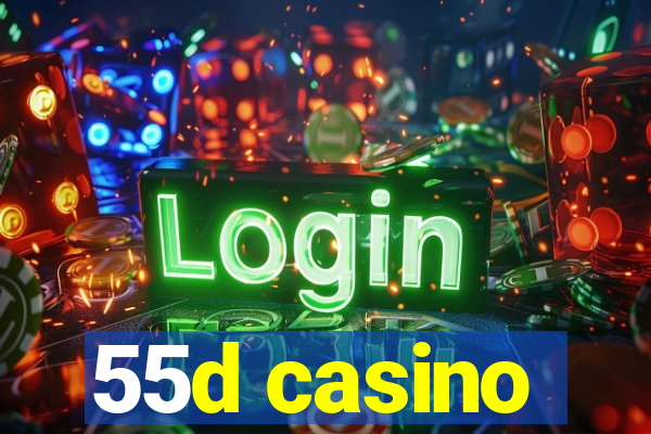 55d casino