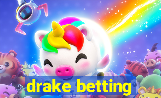 drake betting