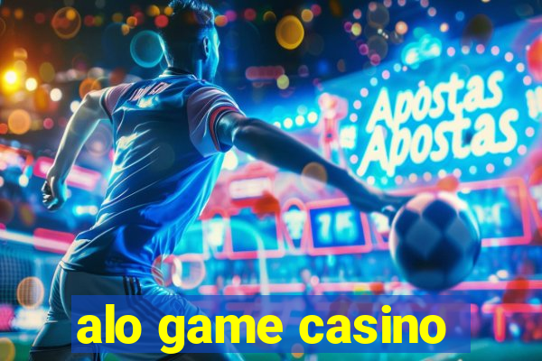 alo game casino