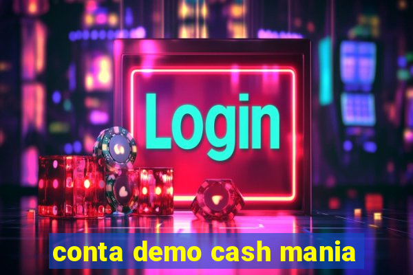 conta demo cash mania