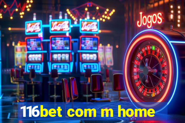 116bet com m home