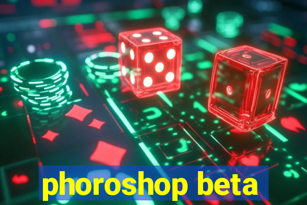 phoroshop beta