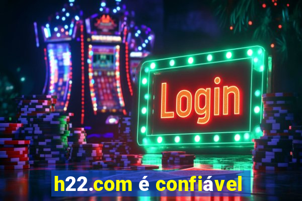 h22.com é confiável