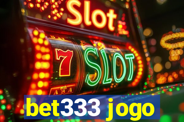 bet333 jogo