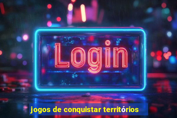 jogos de conquistar territórios