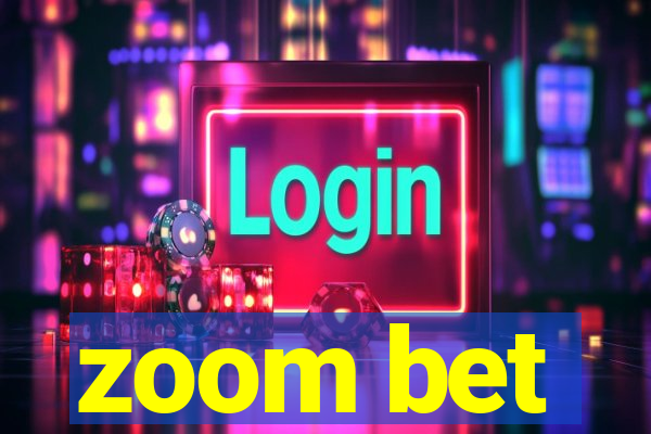 zoom bet