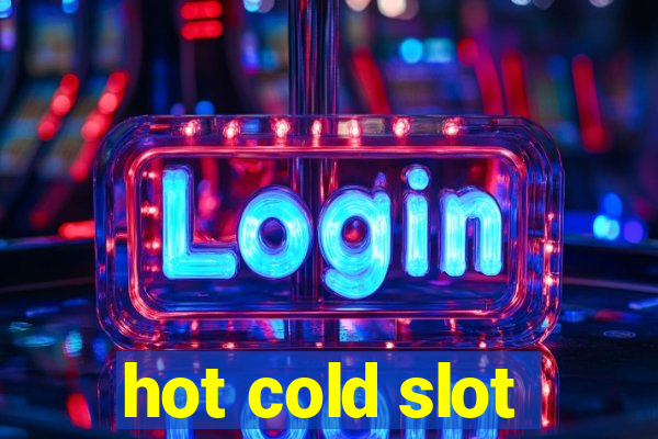 hot cold slot