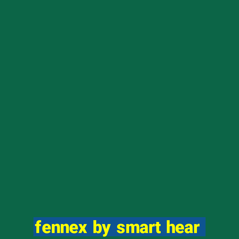 fennex by smart hear