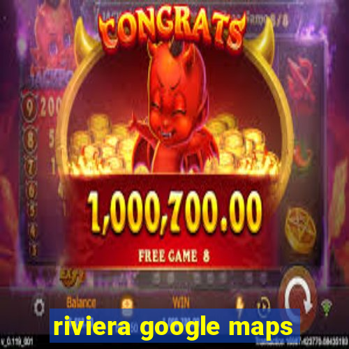 riviera google maps