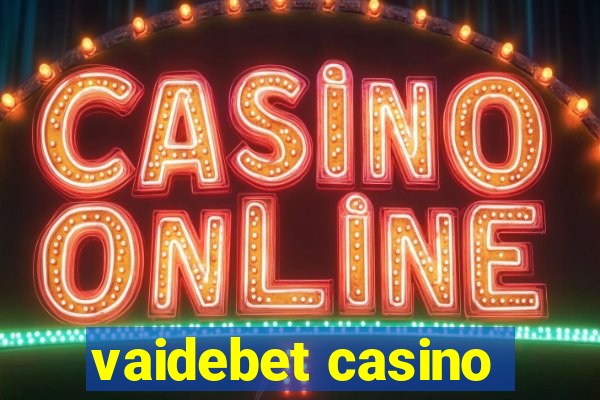 vaidebet casino