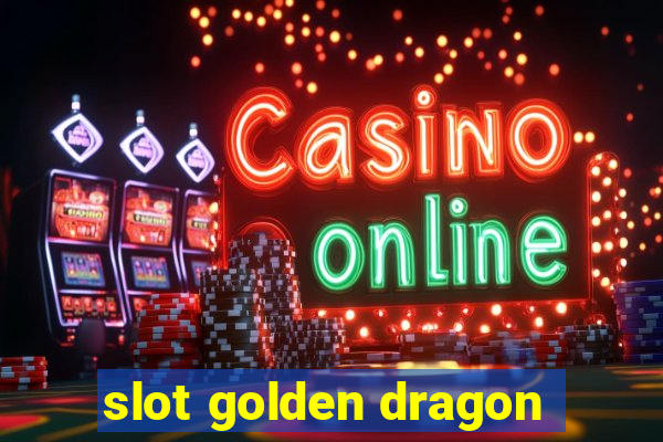 slot golden dragon