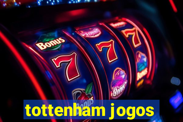 tottenham jogos