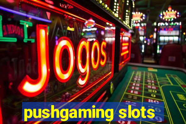 pushgaming slots