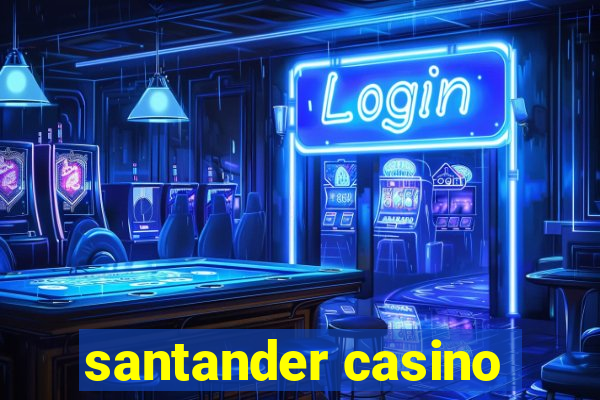 santander casino