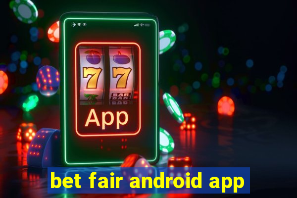 bet fair android app