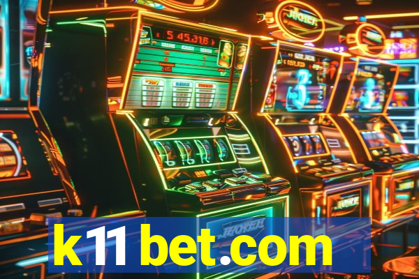 k11 bet.com