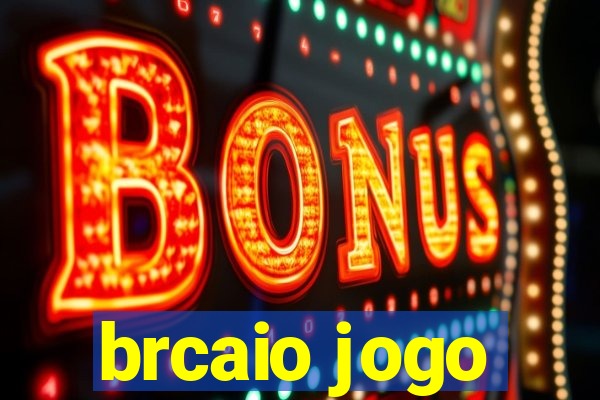 brcaio jogo