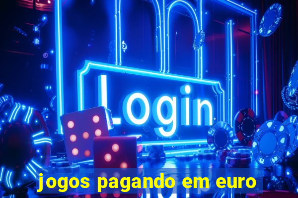 jogos pagando em euro