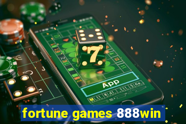 fortune games 888win