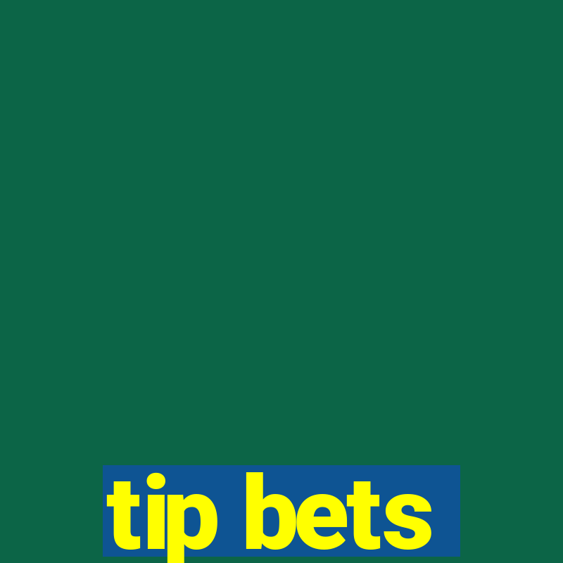 tip bets