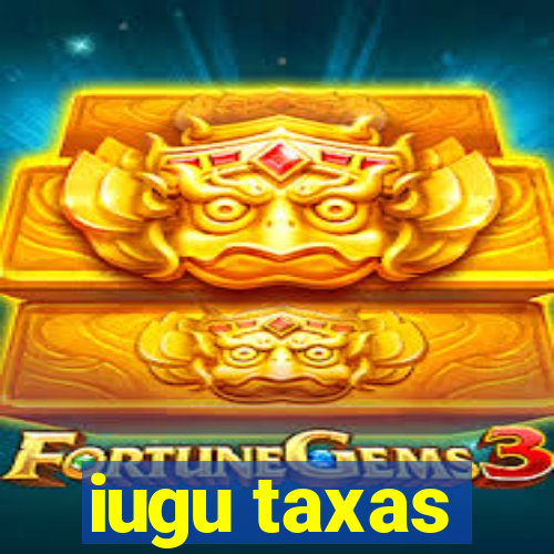 iugu taxas