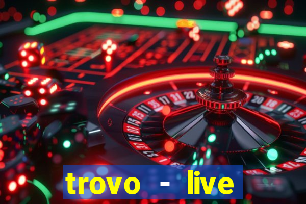 trovo - live stream & games