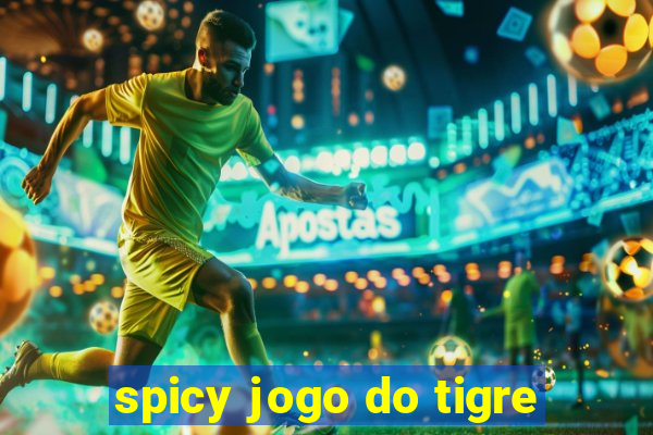 spicy jogo do tigre