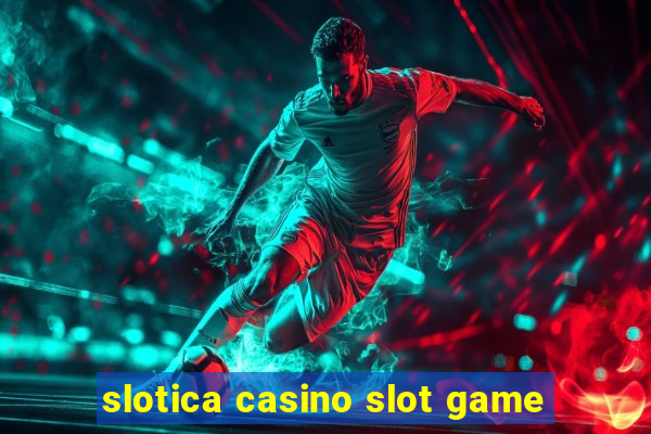 slotica casino slot game