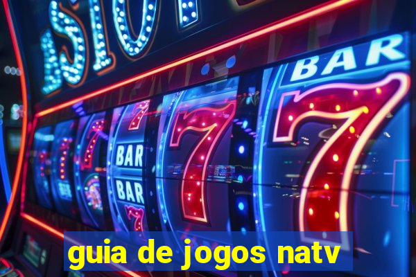 guia de jogos natv