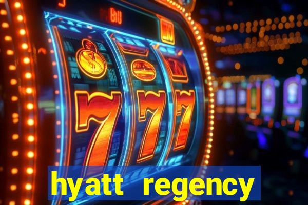 hyatt regency resort and casino