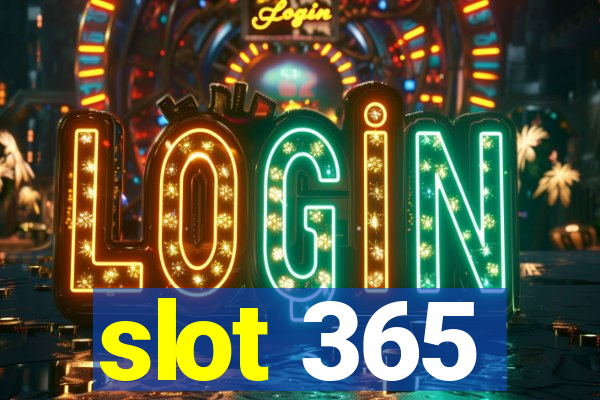 slot 365