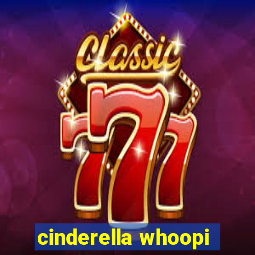 cinderella whoopi