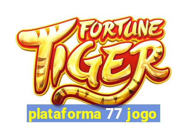 plataforma 77 jogo